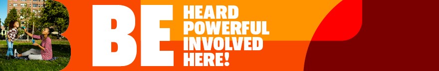Text reads: Be heard, powerful, involved, here!