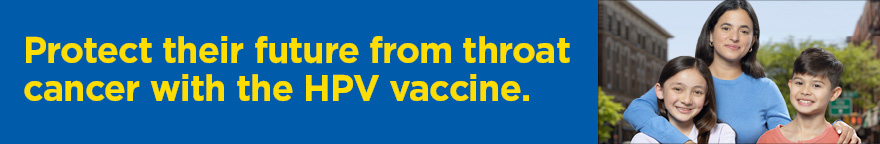 Protect their future from throat cancer with the HPV vaccine. Images of a mother and two children.