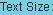 Text Size: