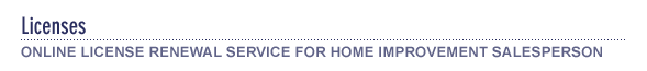 Online License Renewal Service for Home Improvement Salespersons