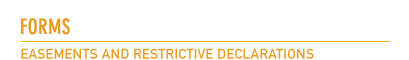 Forms: Easements and Restrictive Declarations