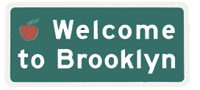 Welcome to Brooklyn (or any borough) sign.  Green background and white lettering.