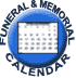 Click here to go to the Funeral & Memorial Calendar.