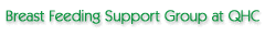 Breast Feeding Support Group at QHC