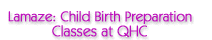 Lamaze: Child Birth Preparation Classes at QHC