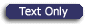 Text Only