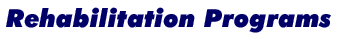 Rehabilitation Programs