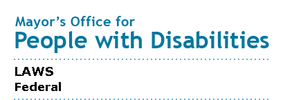 Mayor's Office for People with Disabilities - Federal Laws