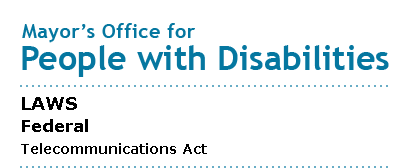 Mayor's Office for People with Disabilities - Telecommunications Act