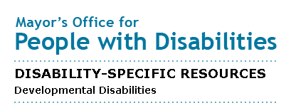Mayor's Office for People with Disabilities - Mental Retardation / Developmental Disabilities