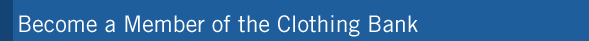 Become a member of the Clothing Bank