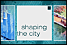 Shaping the City with the CPC