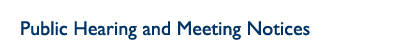 Public Hearing and Meeting Notices