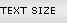 Text Size