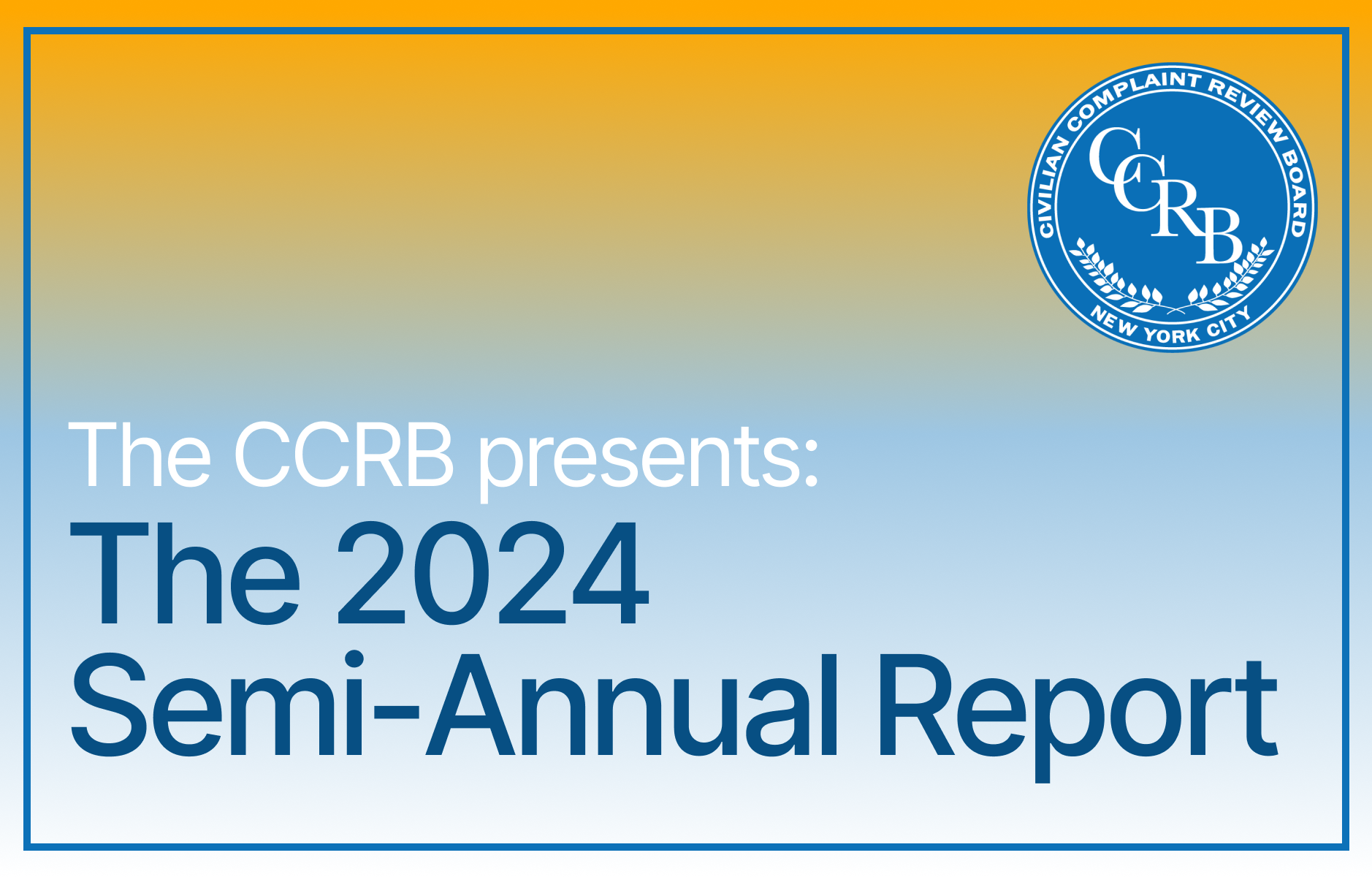 CCRB presents the 2024 Semi-Annual Report
                                           