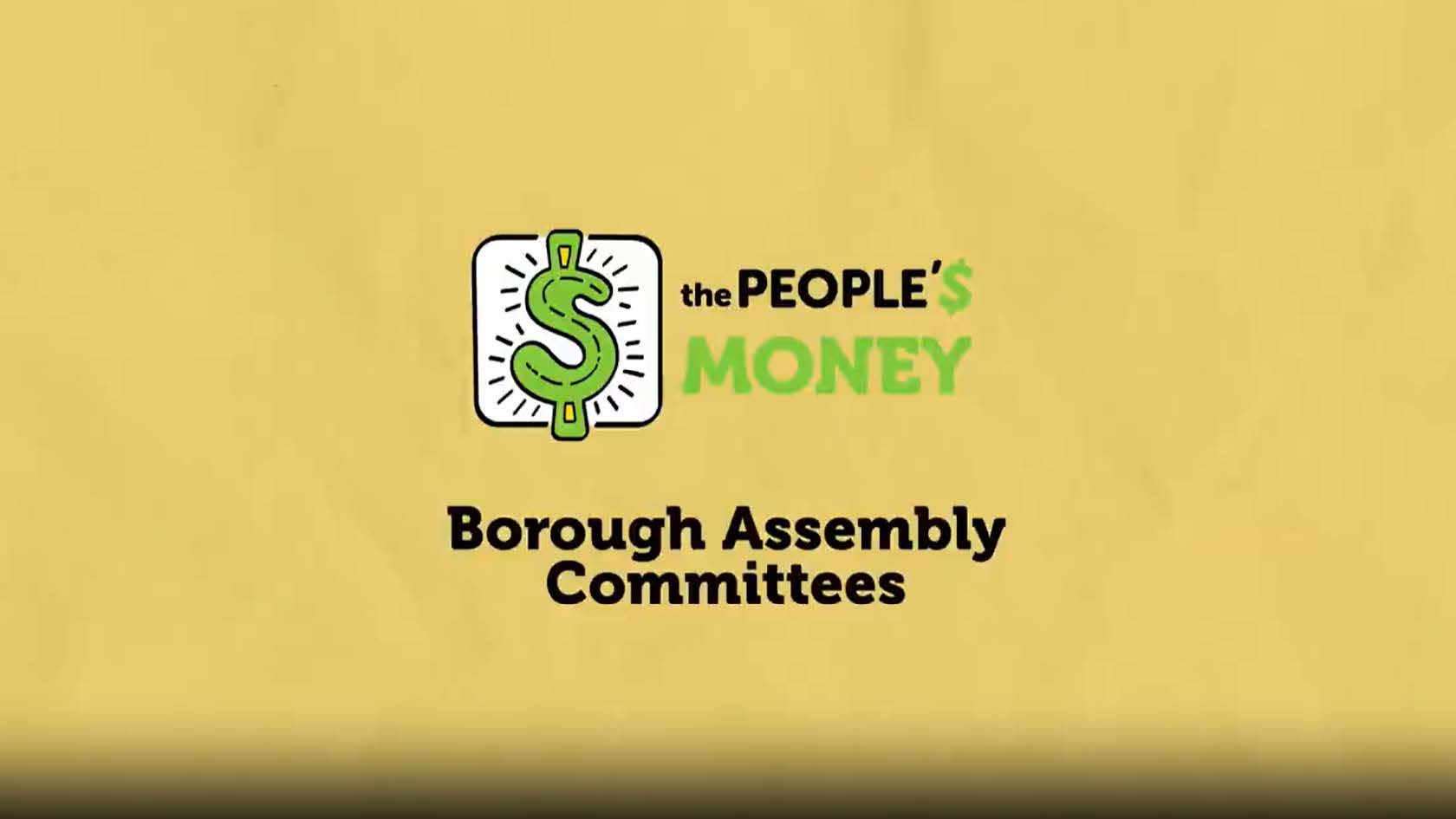 Video where New Yorkers explain their experience being a part of their Borough Assembly Committee during last year of The People's Money