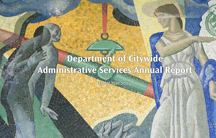 Department of Citywide Administrative Services Annual Report Fiscal Year 2024 on a mosaic tile background.
                                           