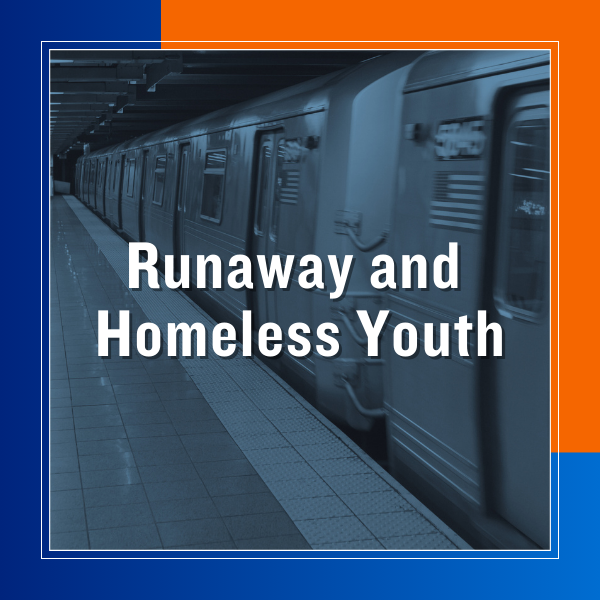 RUNAWAY & HOMELESS YOUTH