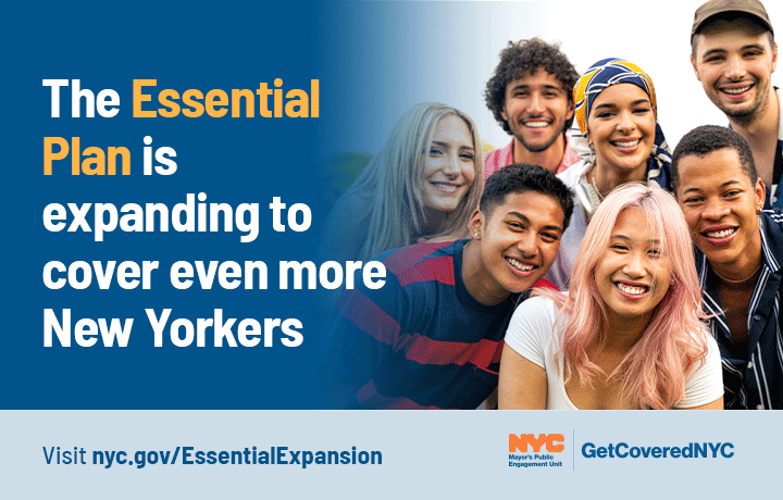 The Essential Plan is expanding to cover even more New Yorkers.
                                           