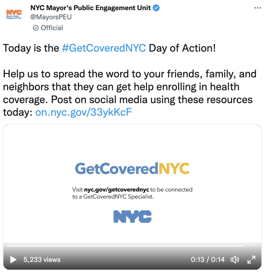 Screenshot of tweet that reads Today is the #GetCoveredNYC Day of Action! Help us to spread the word to your friends, family, and neighbors that they can get help enrolling in health coverage. Post on social media using these resources today: https://on.nyc.gov/33ykKcF. Video is paused at section that reads GetCoveredNYC. Visit nyc.gov/getcoverednyc to be connected to a GetCoveredNYC Specialist.