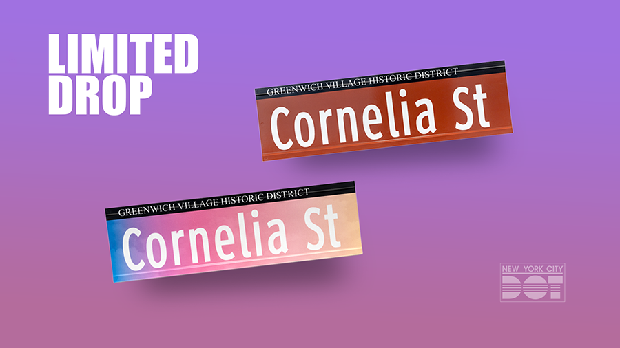 Brown street sign for Cornelia Street. Additional text overlay reads back by popular demand, limited drop, by NYC D O T